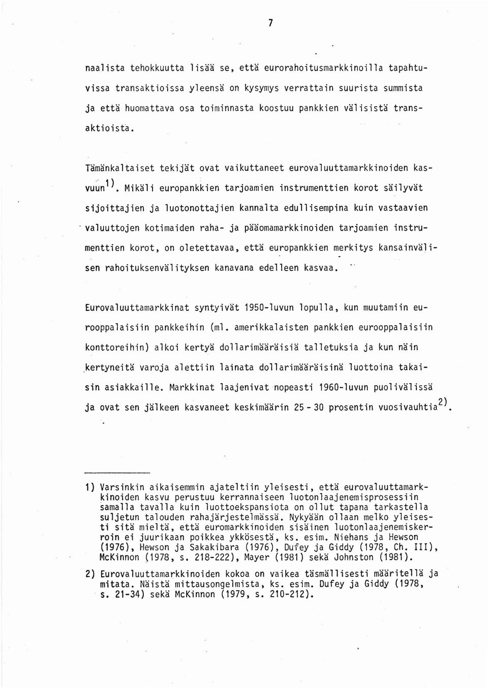 Mika1i europankkien tarjoamien instrumenttien korot sai1yvat sijoittajien ja 1uotonottajien kannalta edullisempina kuin vastaavien.