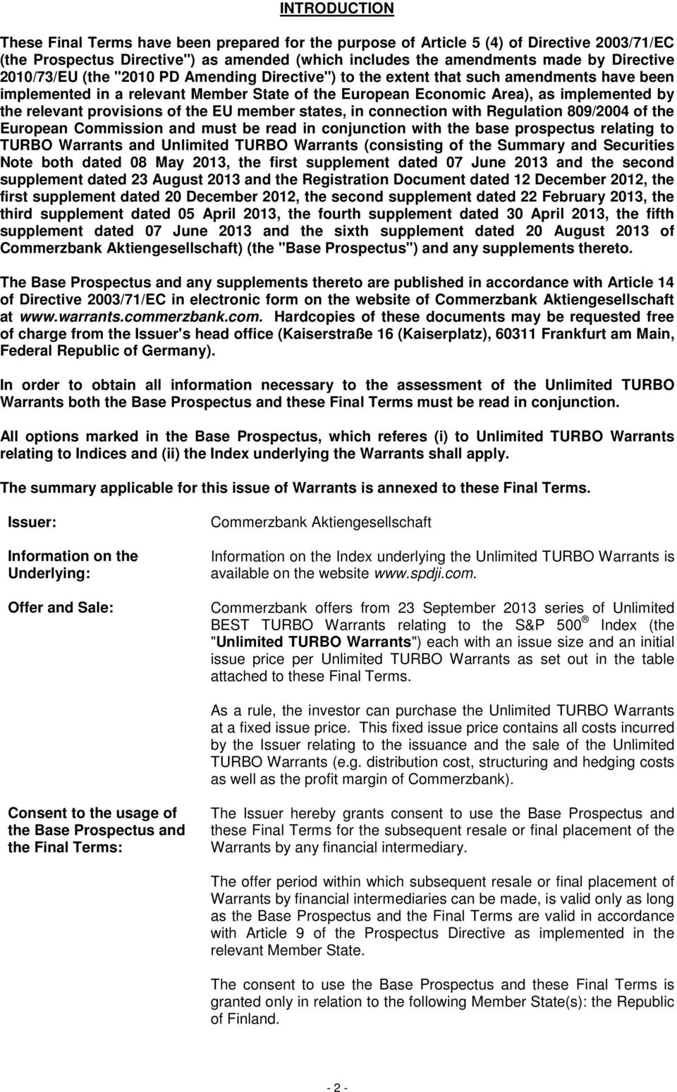 provisions of the EU member states, in connection with Regulation 809/2004 of the European Commission and must be read in conjunction with the base prospectus relating to TURBO Warrants and Unlimited