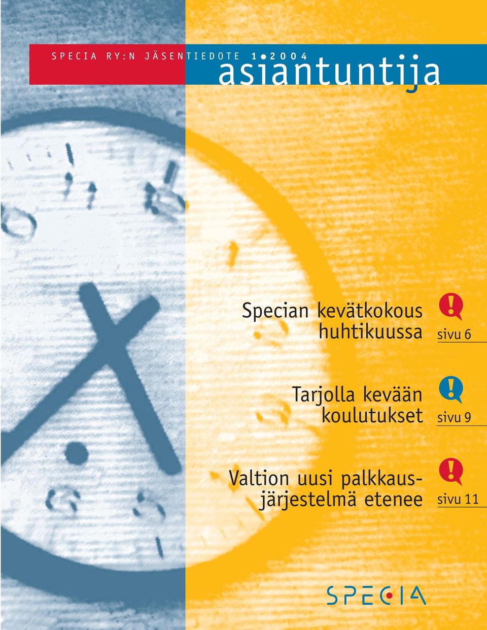 huhtikuussa Tarjolla kevään koulutukset Valtion