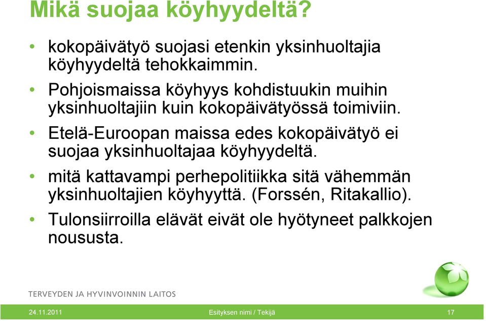 Etelä-Euroopan maissa edes kokopäivätyö ei suojaa yksinhuoltajaa köyhyydeltä.