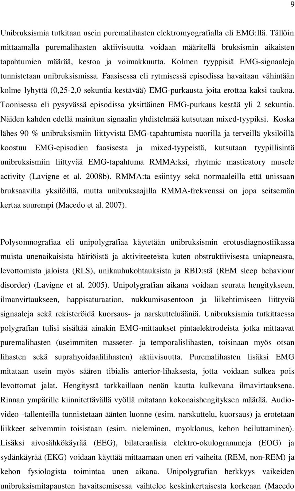 Faasisessa eli rytmisessä episodissa havaitaan vähintään kolme lyhyttä (0,25-2,0 sekuntia kestävää) EMG-purkausta joita erottaa kaksi taukoa.