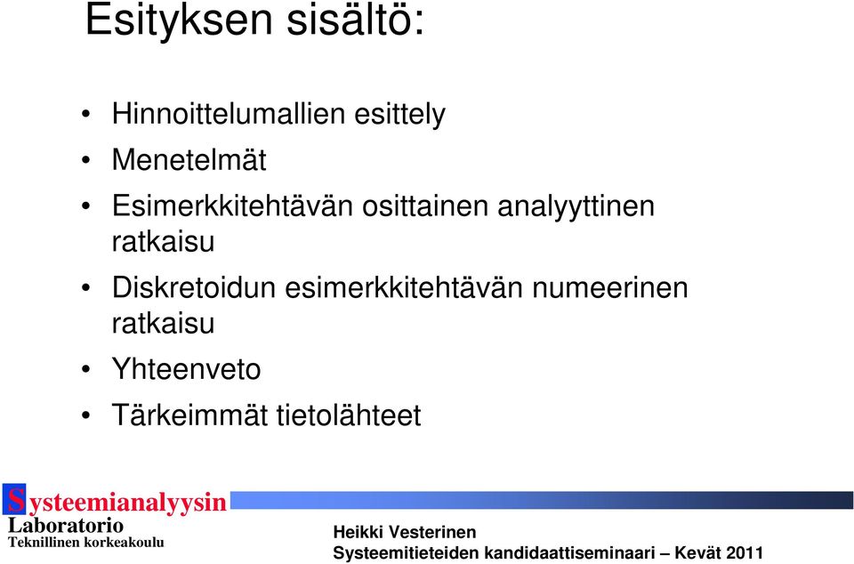 analyyttinen ratkaisu Diskretoidun