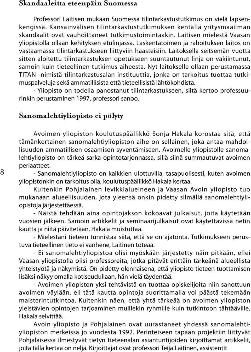 Laskentatoimen ja rahoituksen laitos on vastaamassa tilintarkastukseen liittyviin haasteisiin.