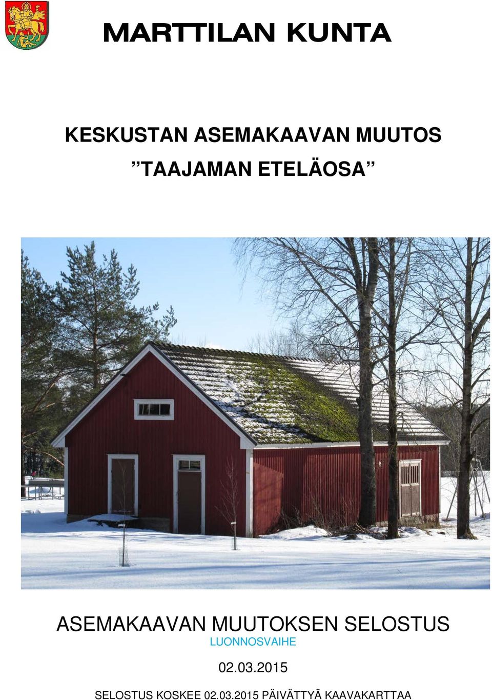 MUUTOKSEN SELOSTUS LUONNOSVAIHE 02.03.