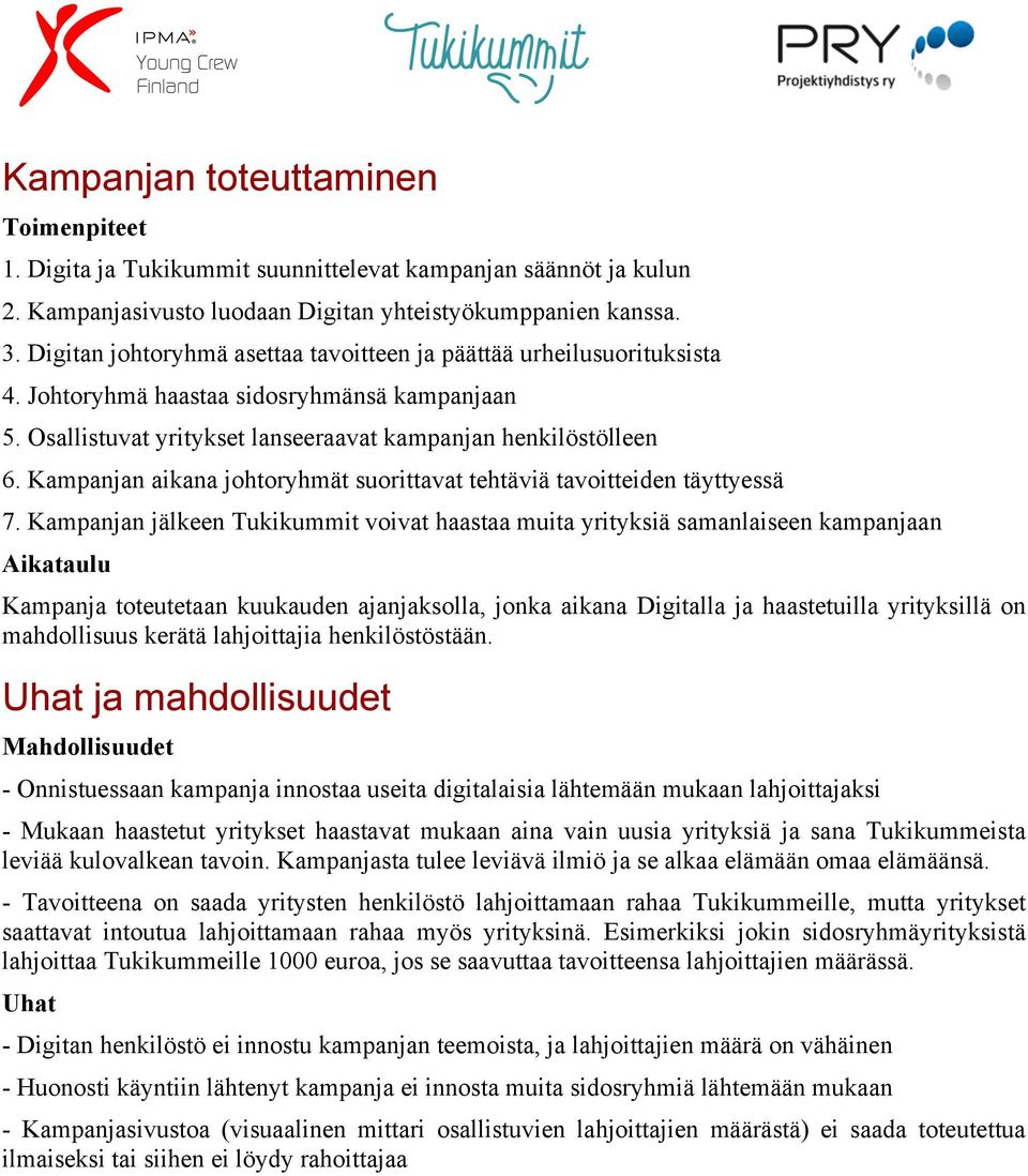 Kampanjan aikana johtoryhmät suorittavat tehtäviä tavoitteiden täyttyessä 7.