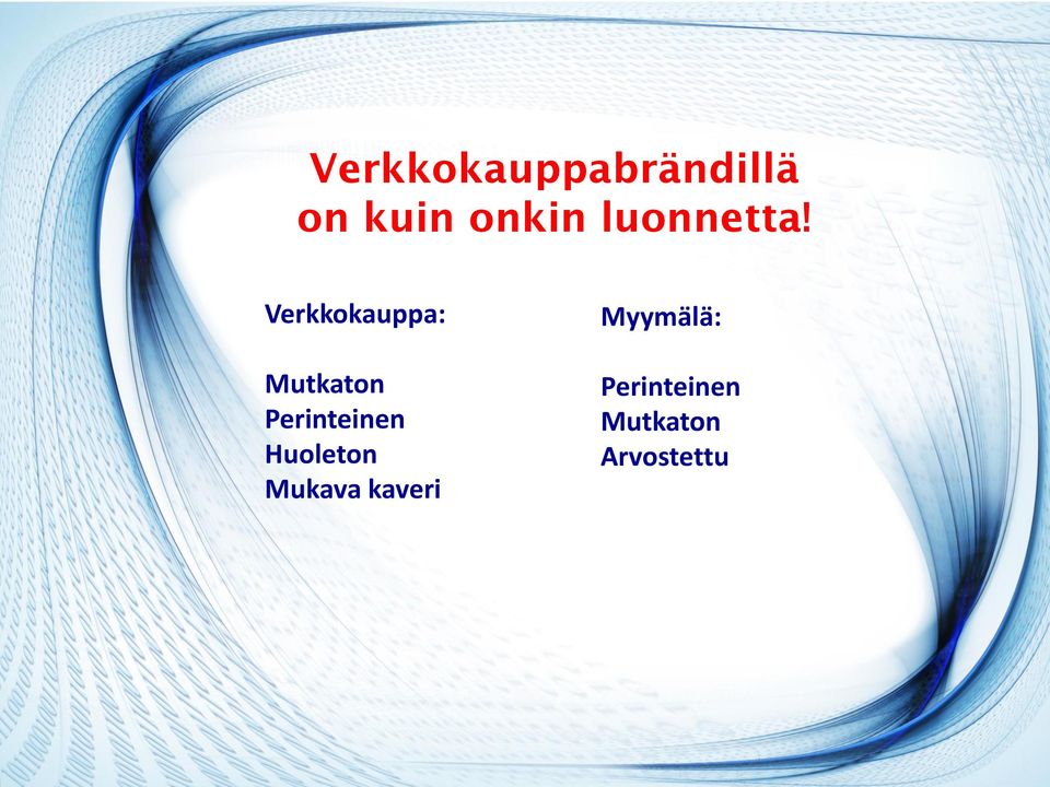Verkkokauppa: Mutkaton Perinteinen