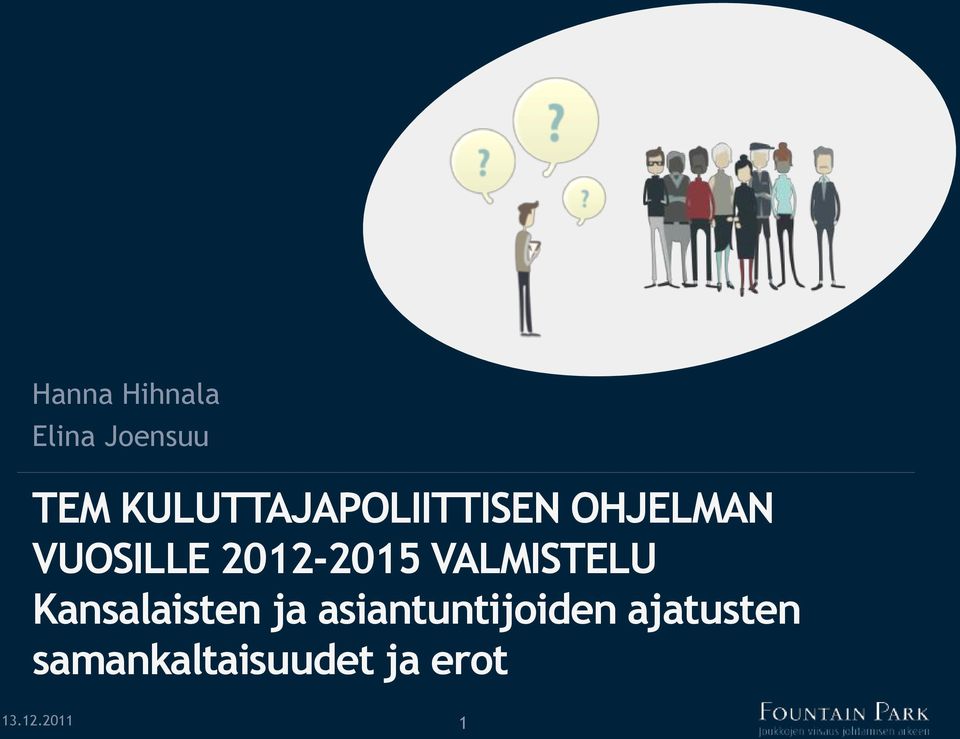 2012-2015 VALMISTELU Kansalaisten ja