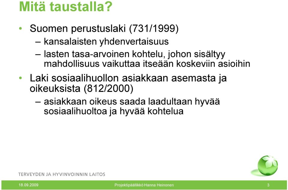 kohtelu, johon sisältyy mahdollisuus vaikuttaa itseään koskeviin asioihin Laki