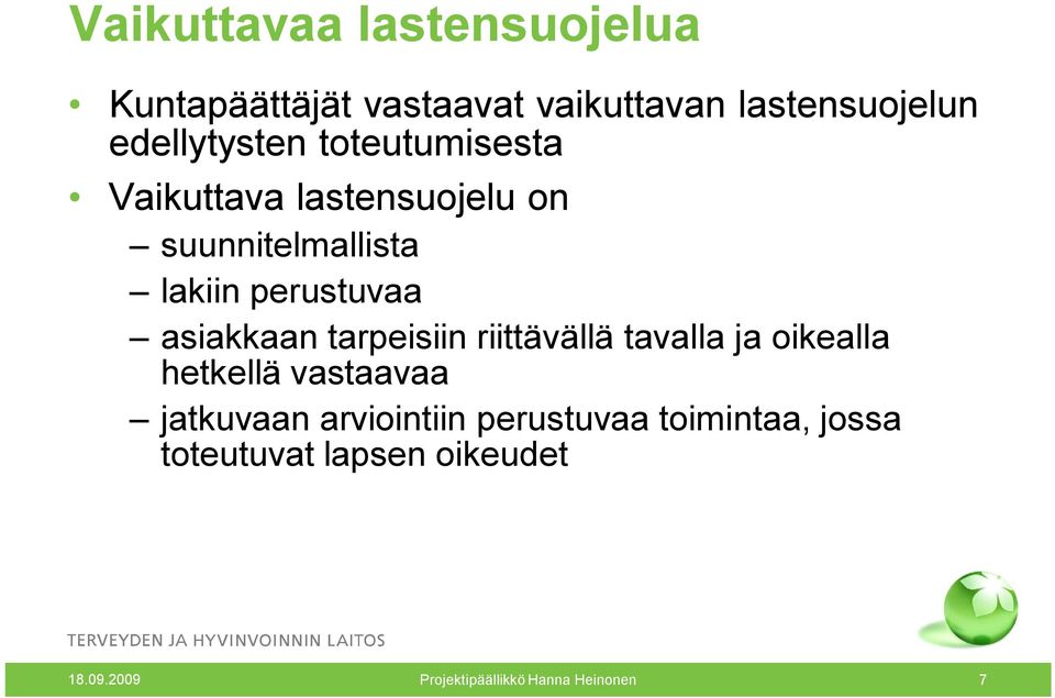 tarpeisiin riittävällä tavalla ja oikealla hetkellä vastaavaa jatkuvaan arviointiin