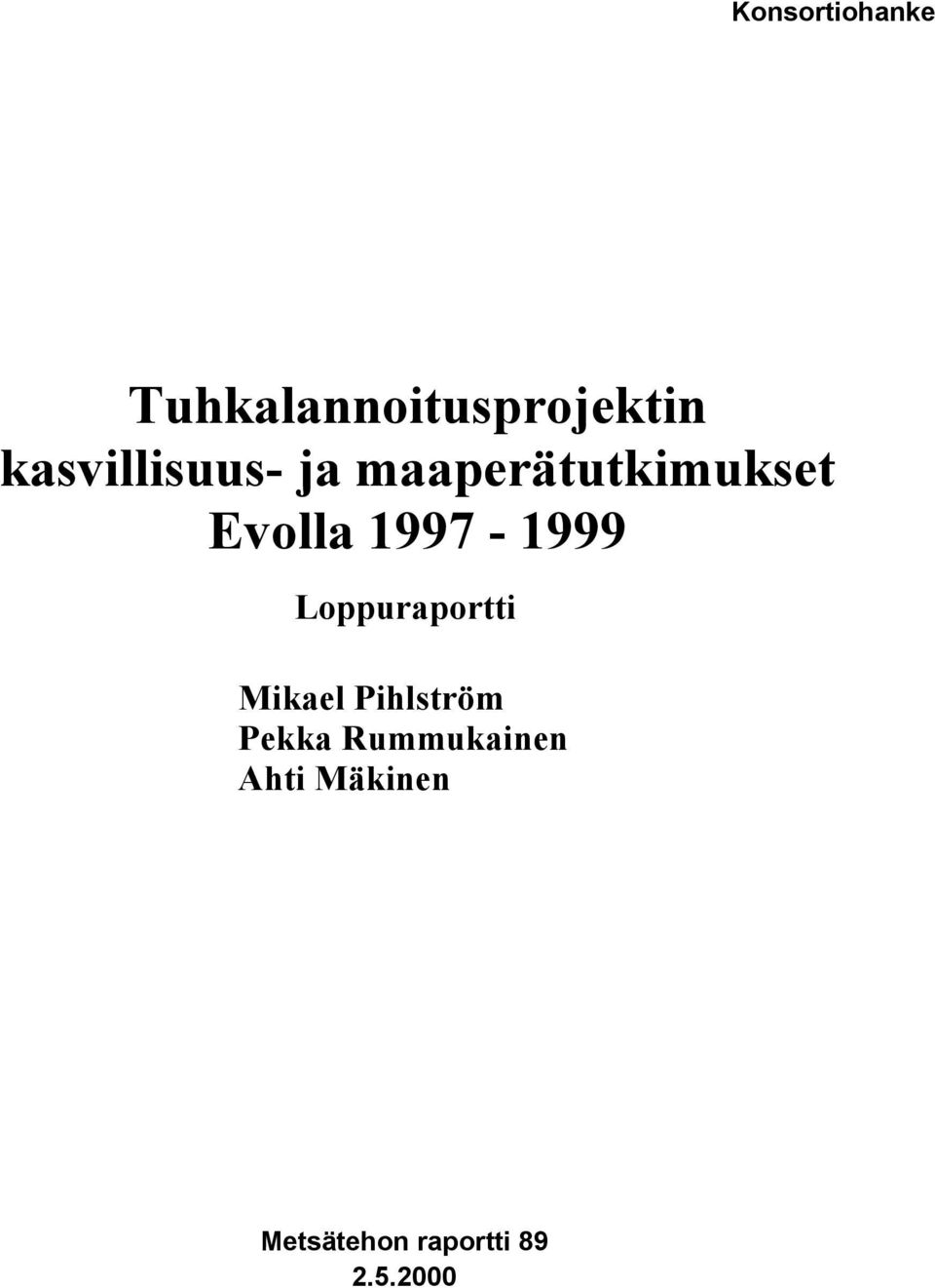 1997-1999 Loppuraportti Mikael Pihlström Pekka