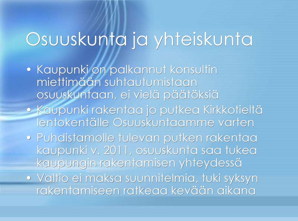 Osuuskuntaamme varten Puhdistamolle tulevan putken rakentaa kaupunki v.