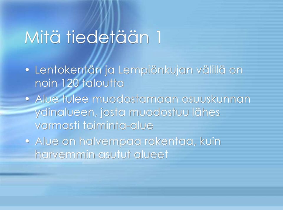 ydinalueen, josta muodostuu lähes varmasti