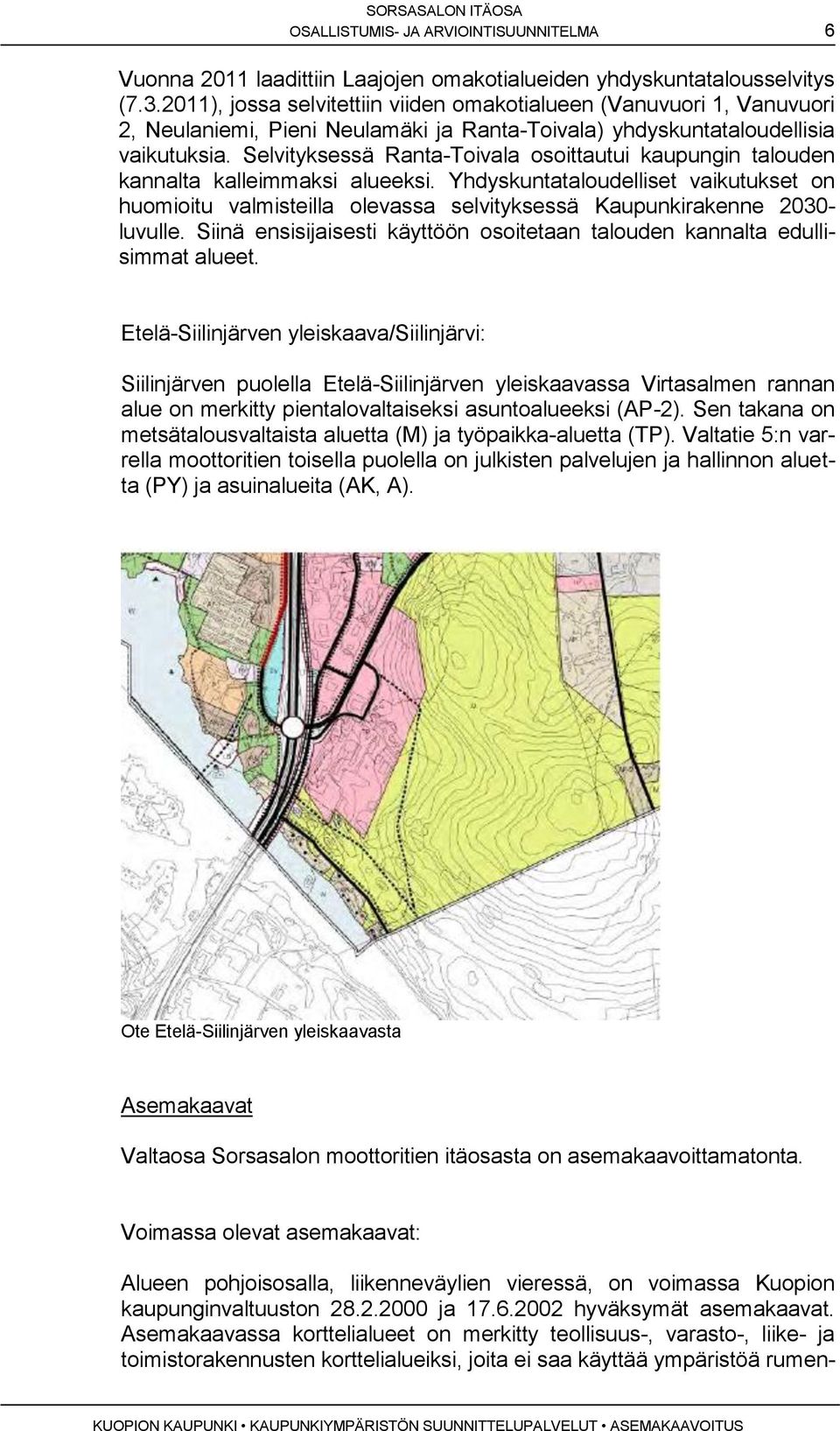 Selvityksessä Ranta-Toivala osoittautui kaupungin talouden kannalta kalleimmaksi alueeksi.