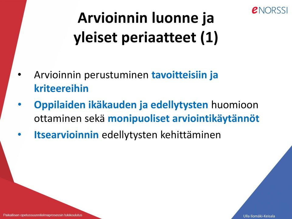 ikäkauden ja edellytysten huomioon ottaminen sekä