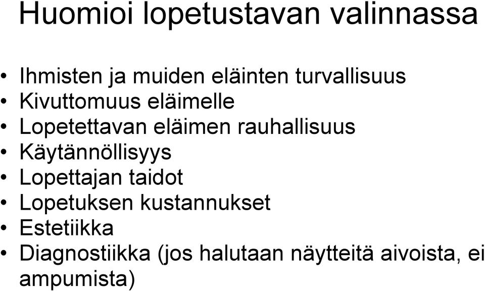 rauhallisuus Käytännöllisyys Lopettajan taidot Lopetuksen