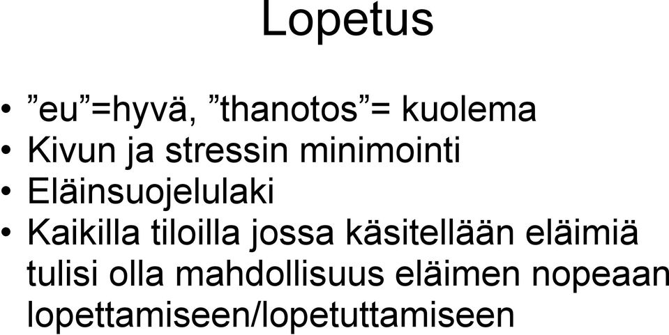 tiloilla jossa käsitellään eläimiä tulisi olla