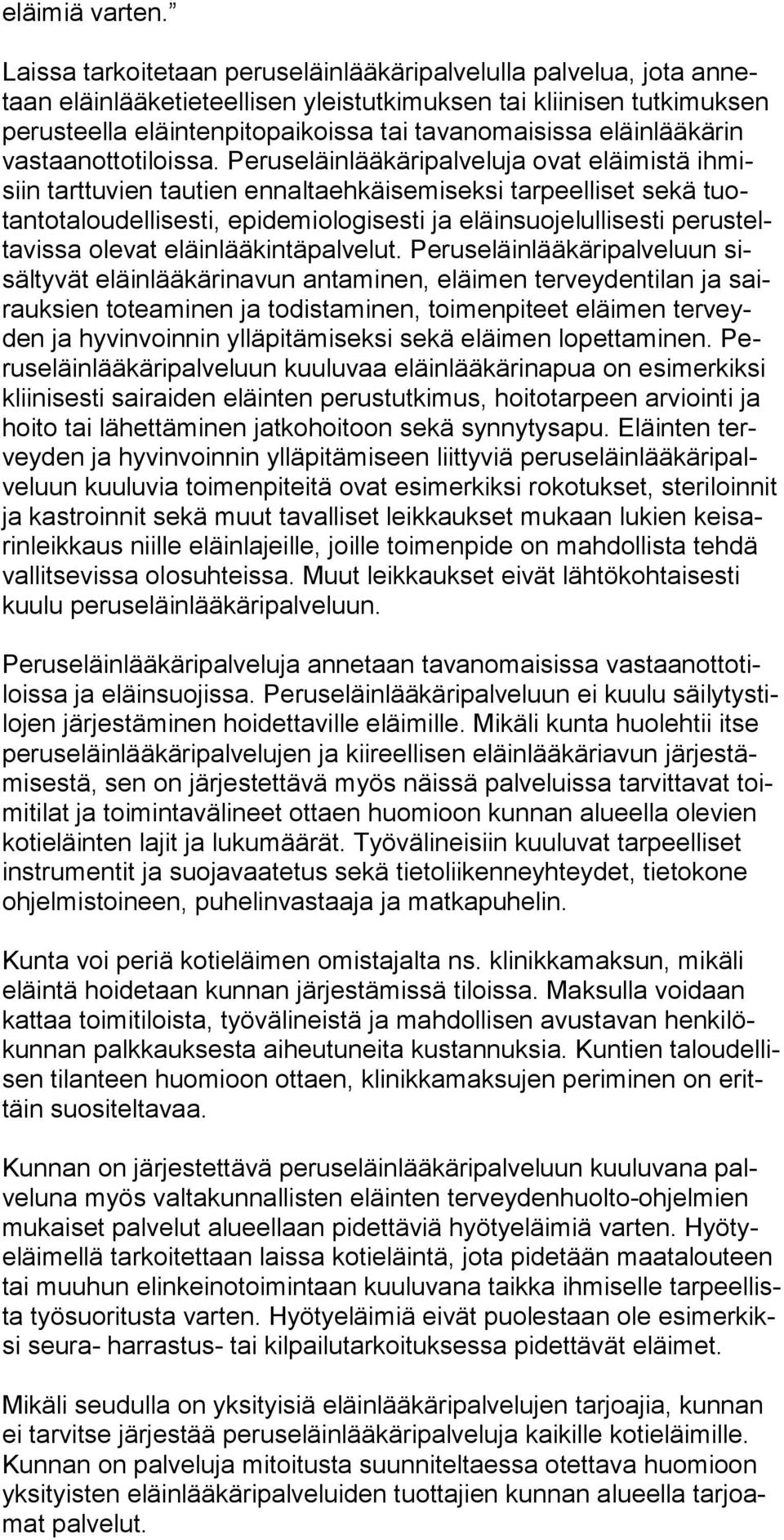 eläinlääkärin vastaanottotiloissa.