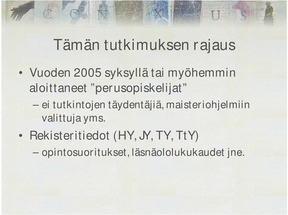 täydentäjiä, maisteriohjelmiin valittuja yms.