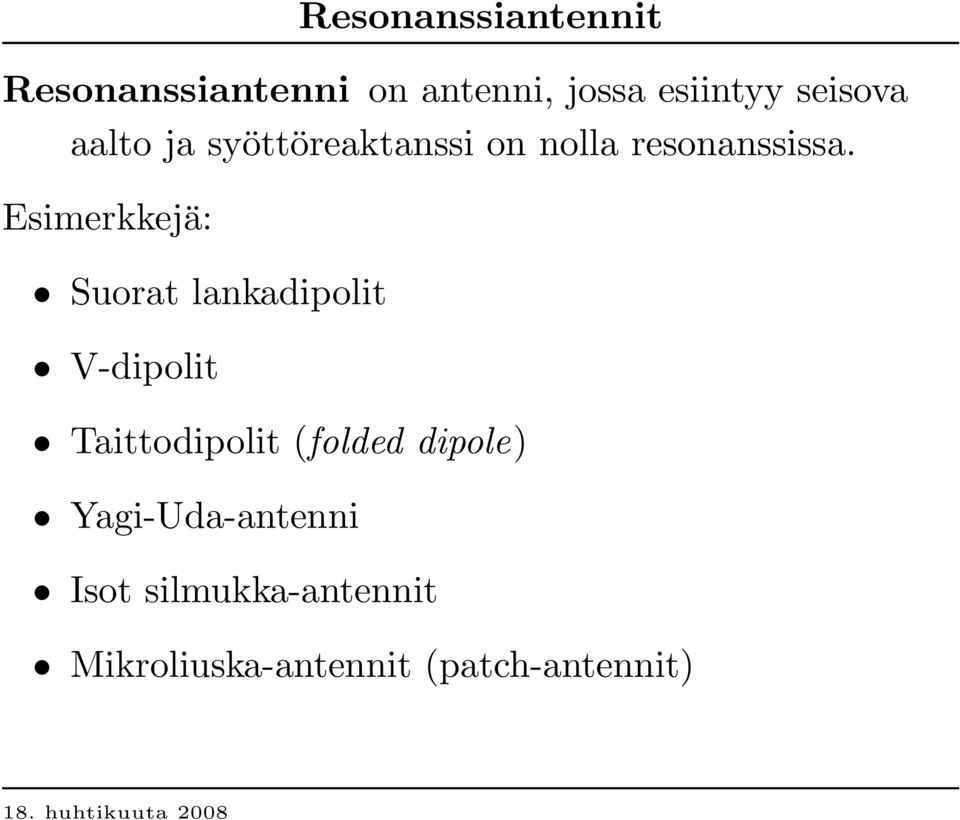 E sim erk k ejä: S u orat lank ad ip olit V -d ip olit T aittod ip olit