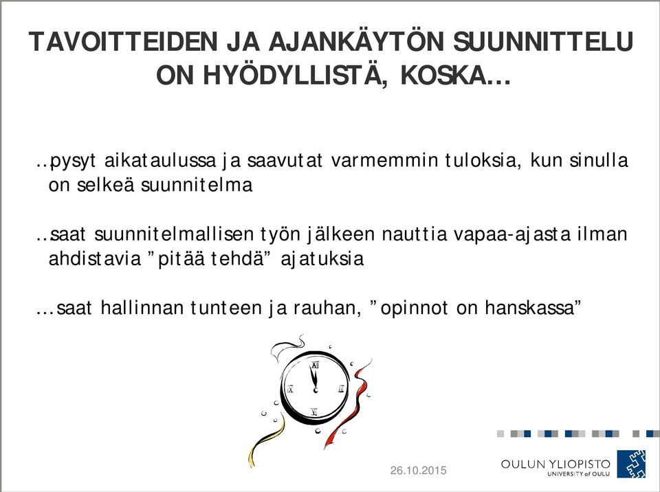 suunnitelma saat suunnitelmallisen työn jälkeen nauttia vapaa-ajasta