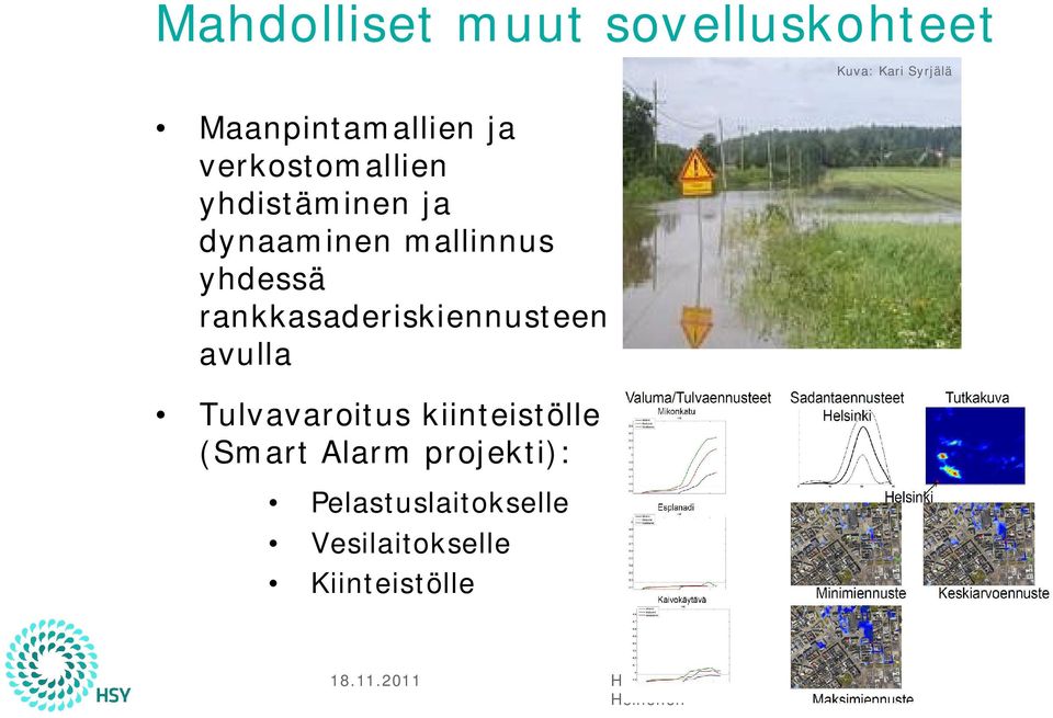 mallinnus yhdessä rankkasaderiskiennusteen avulla Tulvavaroitus