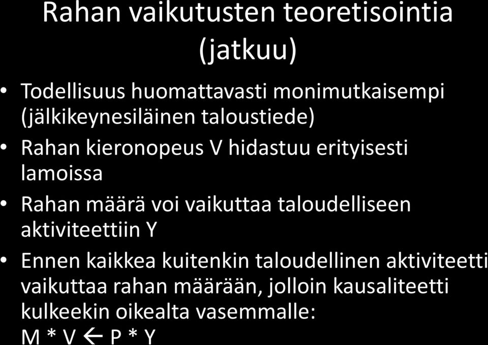 määrä voi vaikuttaa taloudelliseen aktiviteettiin Y Ennen kaikkea kuitenkin taloudellinen