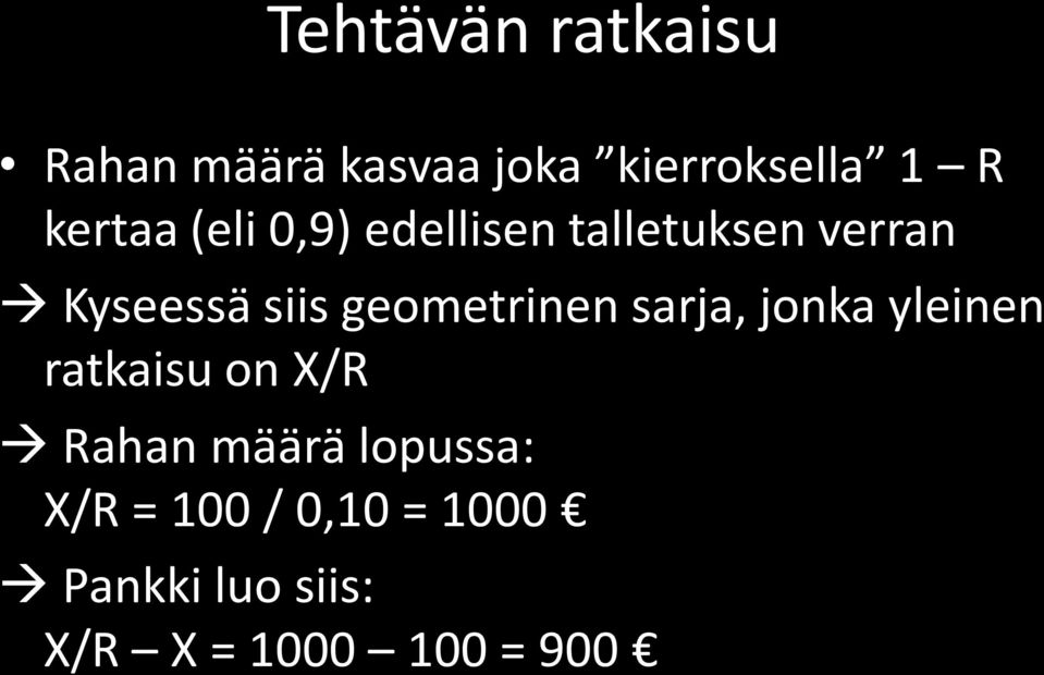 geometrinen sarja, jonka yleinen ratkaisu on X/R Rahan määrä