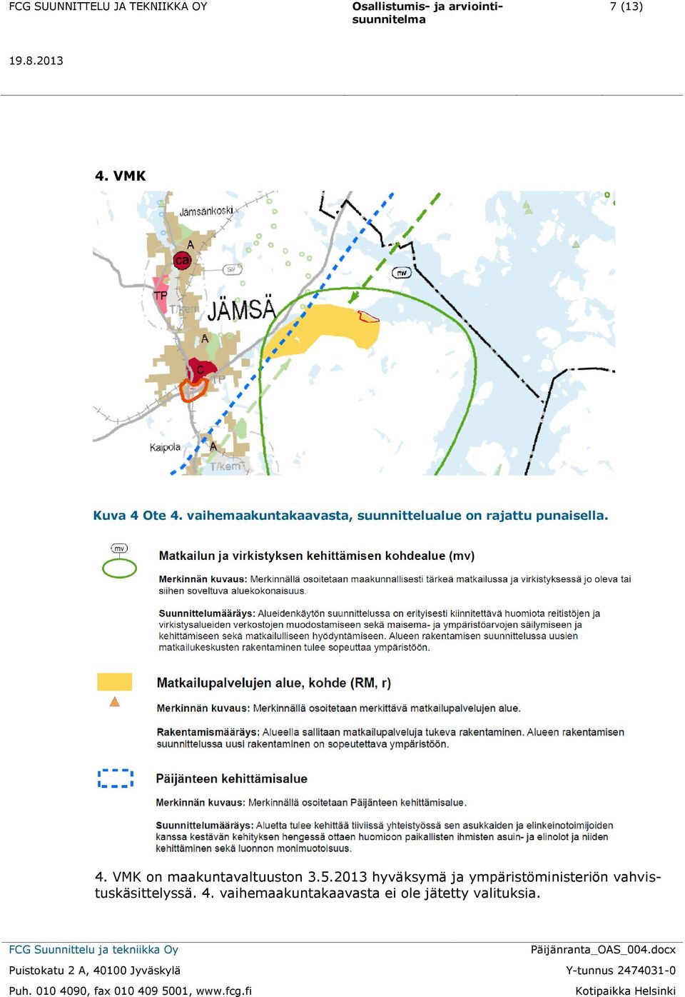 punaisella. 4. VMK on maakuntavaltuuston 3.5.