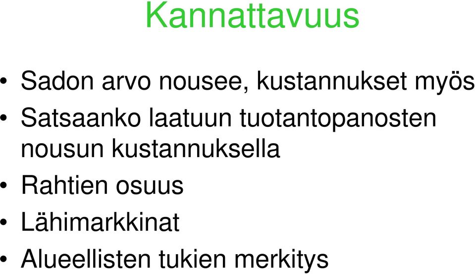 tuotantopanosten nousun kustannuksella