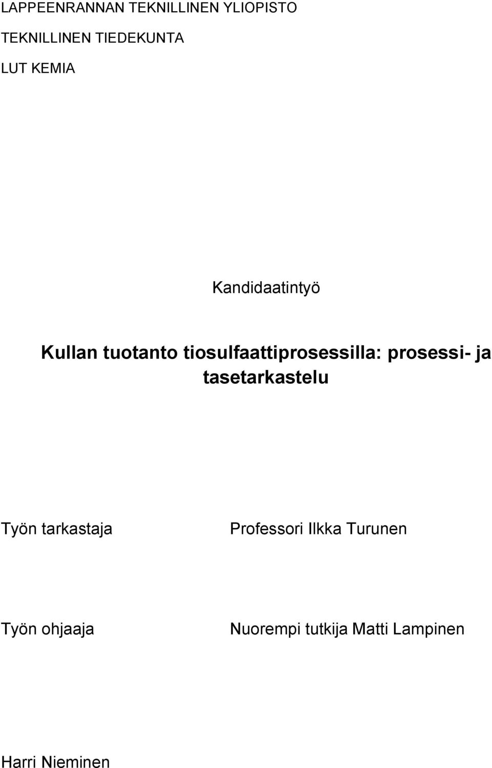 prosessi- ja tasetarkastelu Työn tarkastaja Professori Ilkka