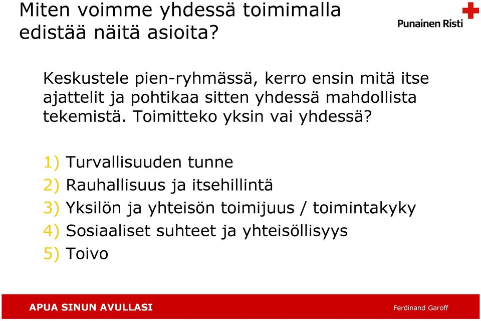 mahdollista tekemistä. Toimitteko yksin vai yhdessä?