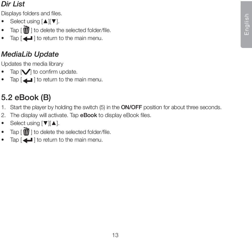 Tap [ ] to return to the main menu. 5.2 ebook (B) 1.