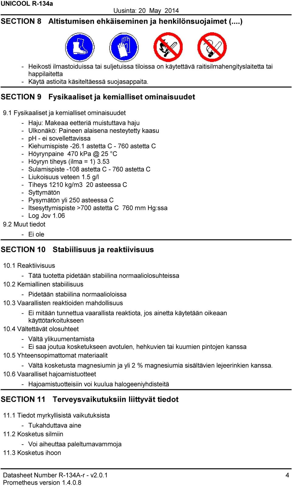 SECTION 9 Fysikaaliset ja kemialliset ominaisuudet 9.