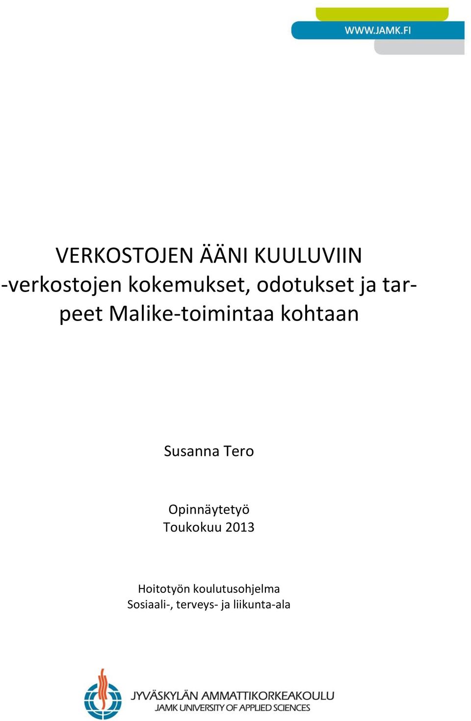 kohtaan Susanna Tero Opinnäytetyö Toukokuu 2013