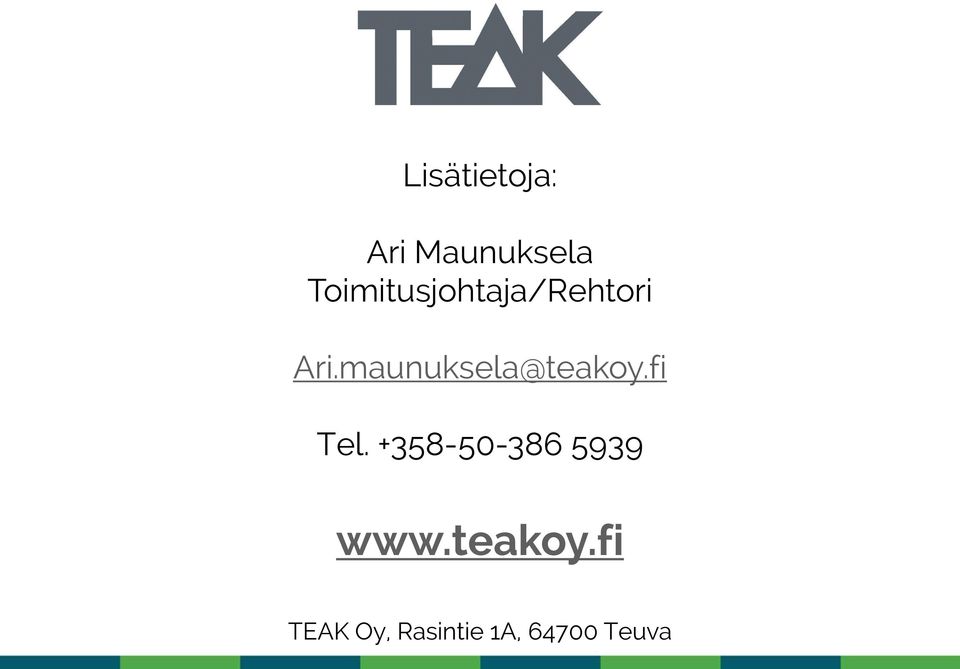 maunuksela@teakoy.fi Tel.