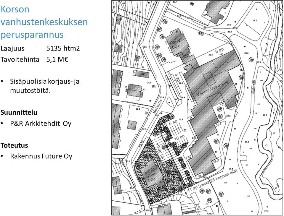 Sisäpuolisia korjaus- ja muutostöitä.