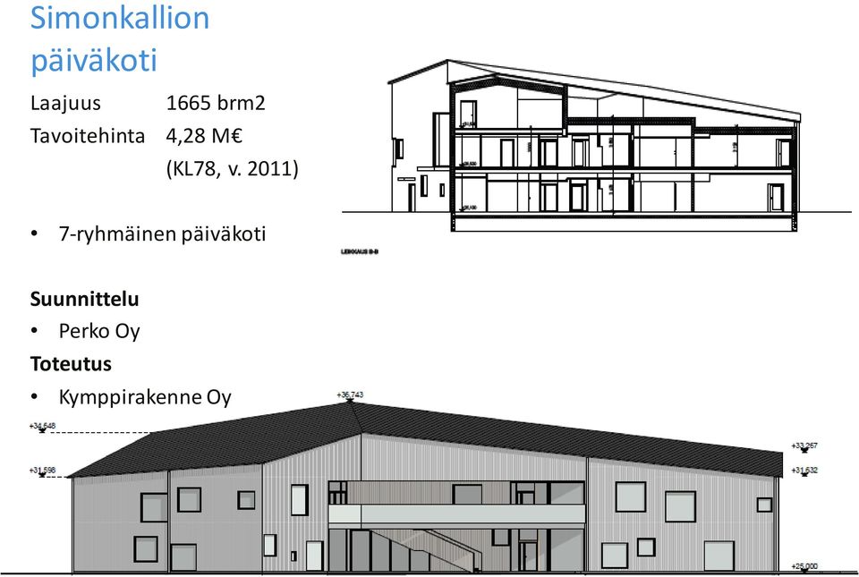 2011) 7-ryhmäinen päiväkoti