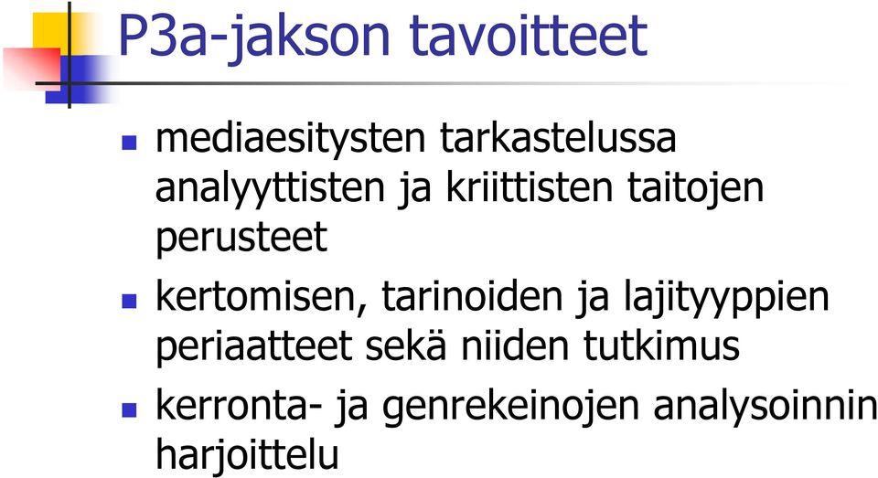 kertomisen, tarinoiden ja lajityyppien periaatteet sekä