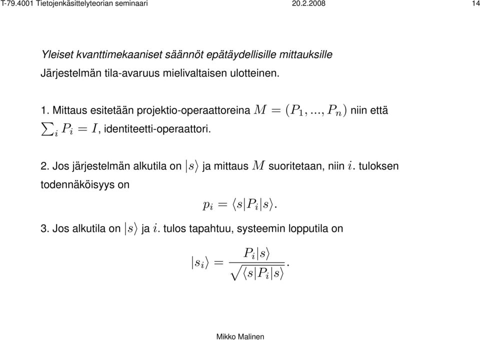 ulotteinen. 1. Mittaus esitetään projektio-operaattoreina M = (P 1,.