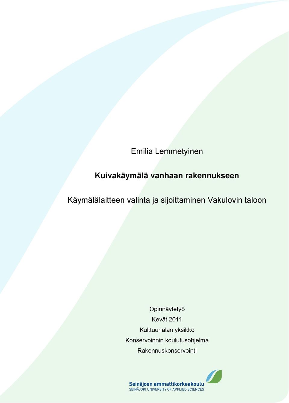 sijoittaminen Vakulovin taloon Opinnäytetyö Kevät