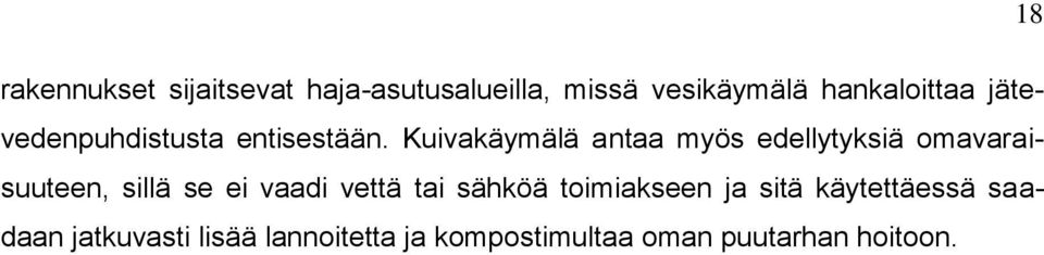 Kuivakäymälä antaa myös edellytyksiä omavaraisuuteen, sillä se ei vaadi vettä