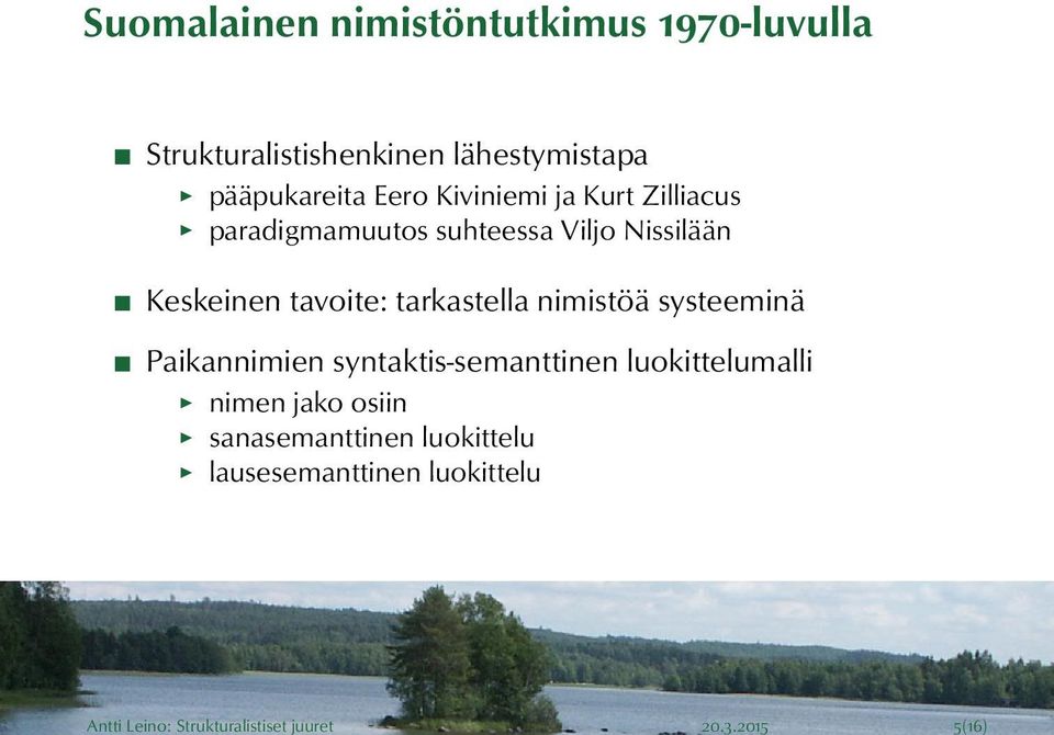 pääpukareita Eero Kiviniemi ja Kurt Zilliacus paradigmamuutos suhteessa Viljo Nissilään Keskeinen
