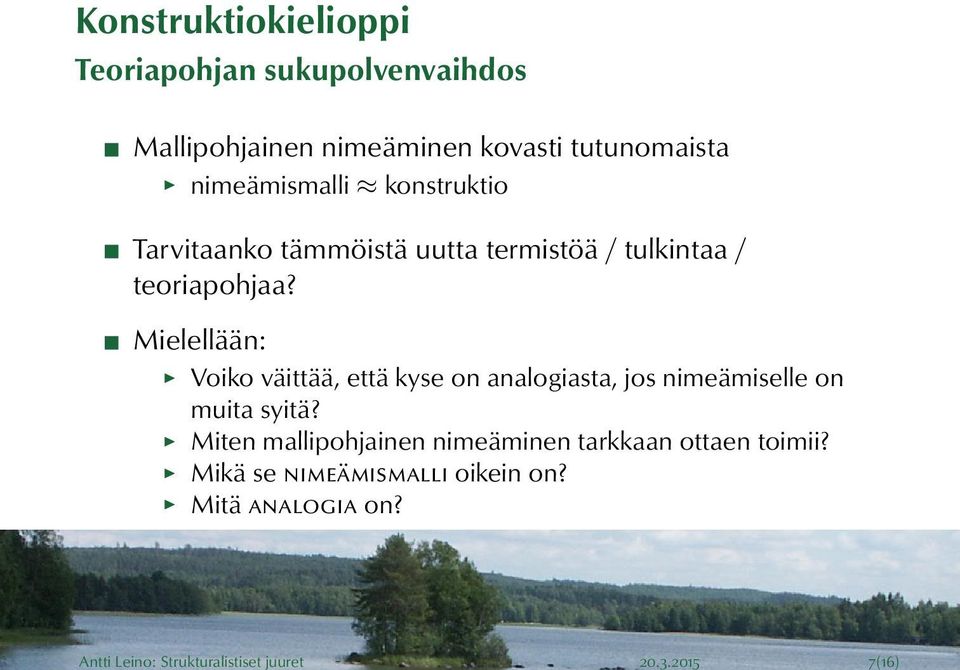 nimeämismalli konstruktio Tarvitaanko tämmöistä uutta termistöä / tulkintaa / teoriapohjaa?