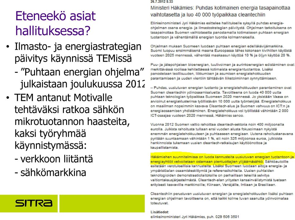 energian ohjelma julkaistaan joulukuussa 2012 TEM antanut Motivalle