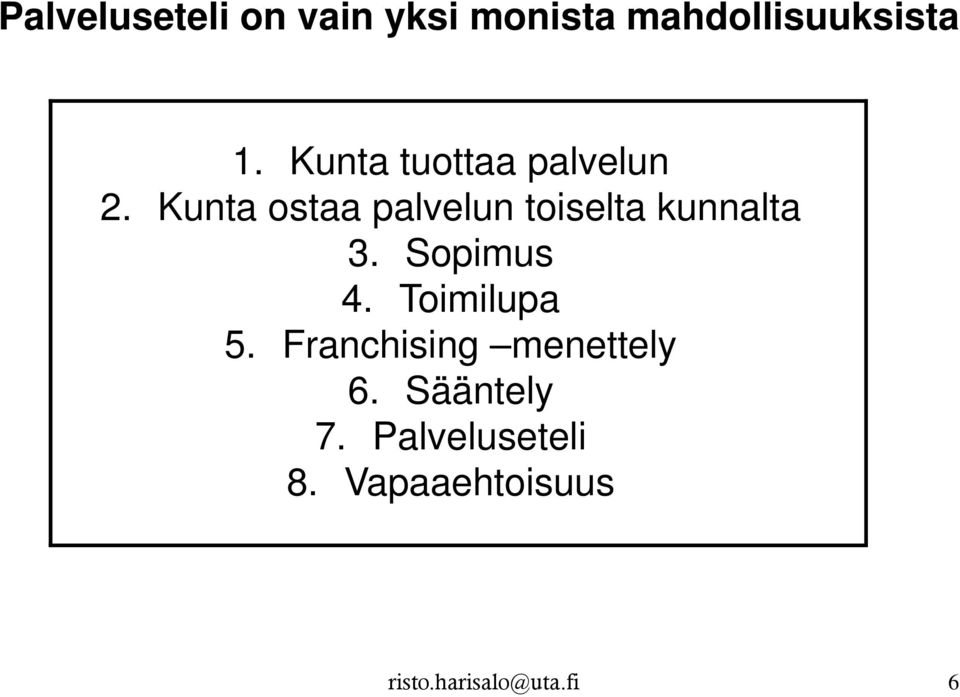 Kunta ostaa palvelun toiselta kunnalta 3. Sopimus 4.