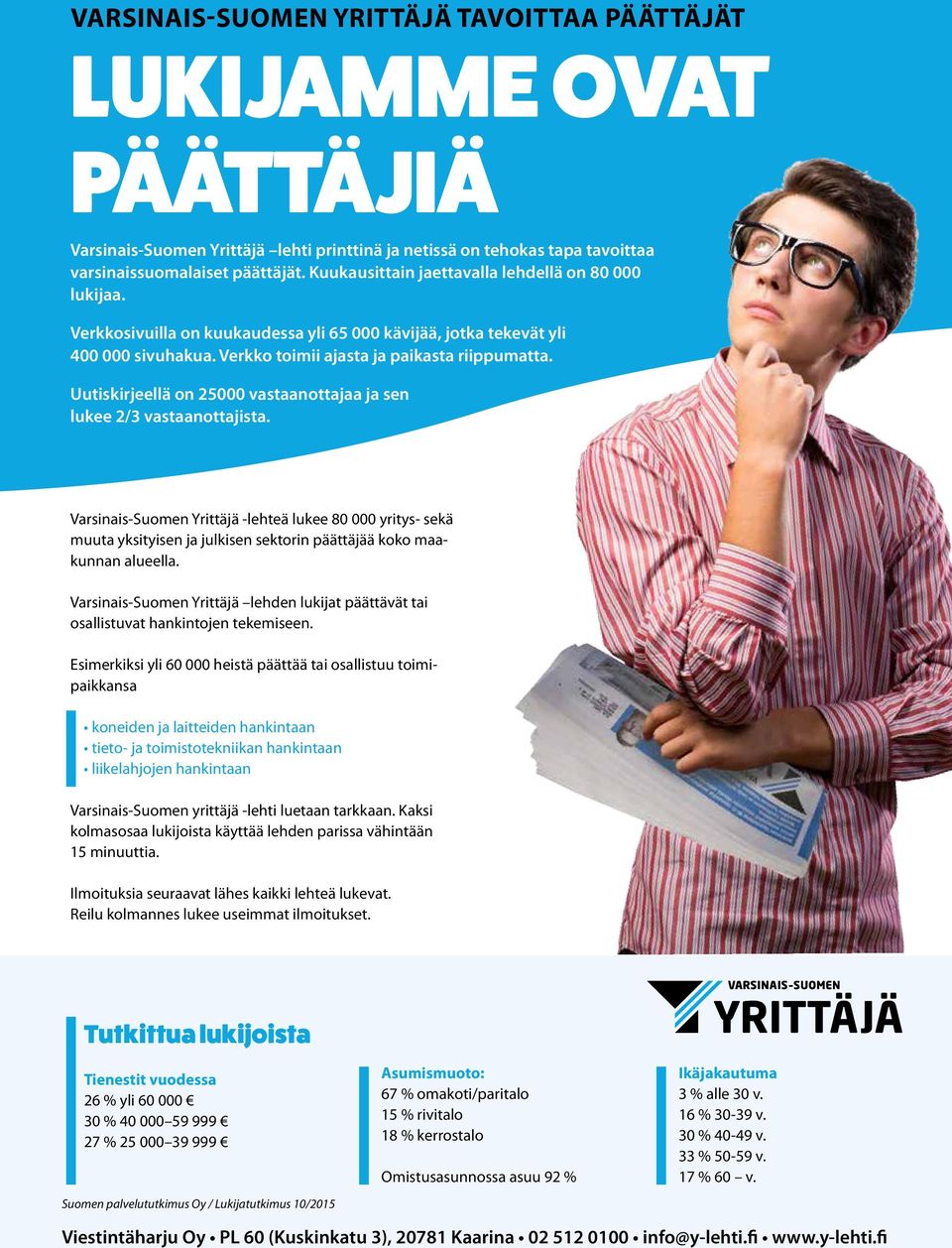 Uutiskirjeellä on 25000 vastaanottajaa ja sen lukee 2/3 vastaanottajista.