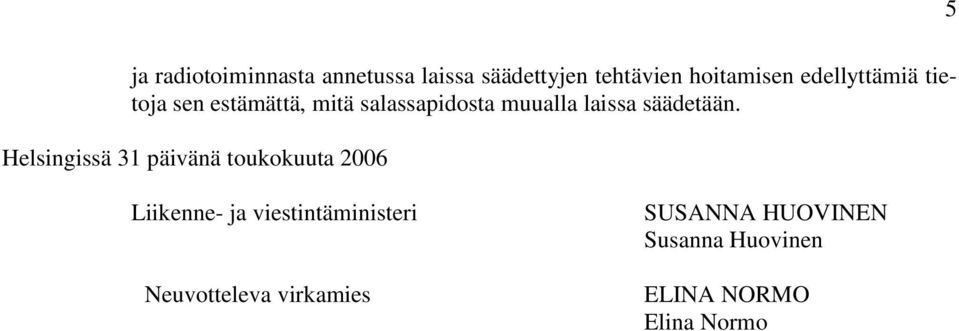 säädetään.