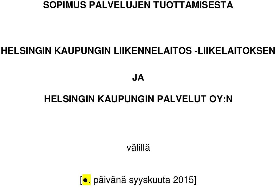 -LIIKELAITOKSEN JA HELSINGIN KAUPUNGIN