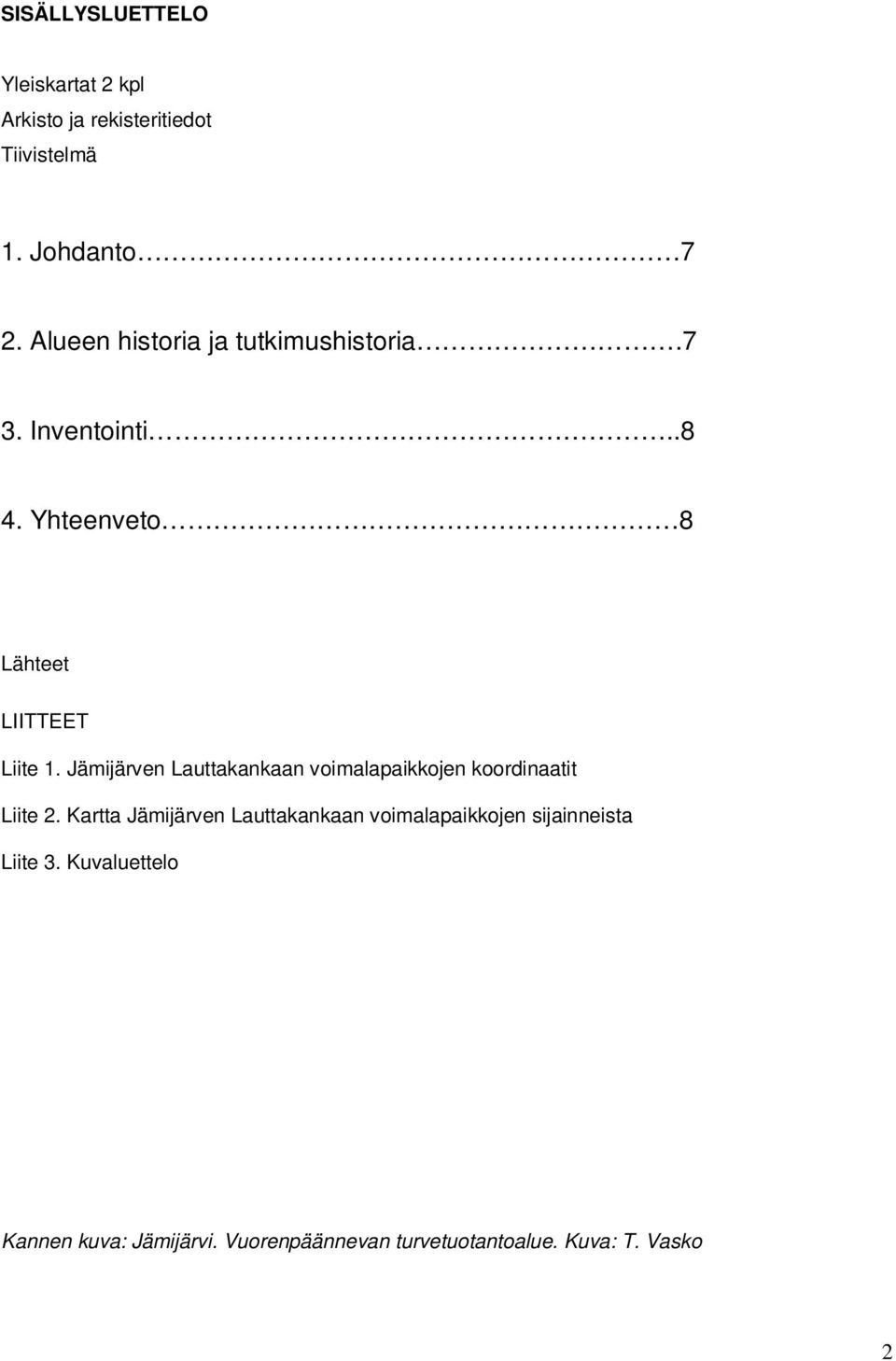 Jämijärven Lauttakankaan voimalapaikkojen koordinaatit Liite 2.