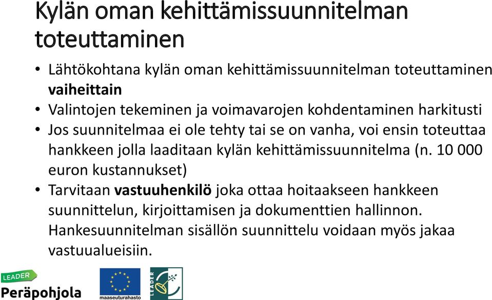 hankkeen jolla laaditaan kylän kehittämissuunnitelma (n.